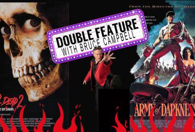 double feature army of darkness & evil dead 2 with Bruce Campbell